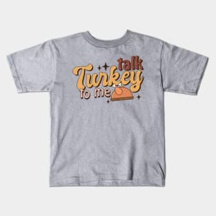 Talk Turkey to Me Kids T-Shirt
